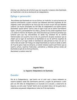 efectuar una relectura de la historia que nos recuerde, la manera cómo Guatemala
se transformó a raíz de su declaración de in