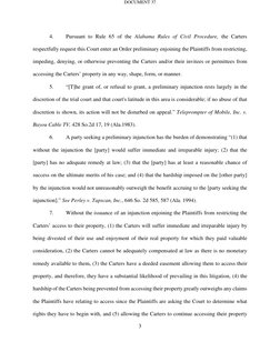 3 
4. 
Pursuant to Rule 65 of the Alabama Rules of Civil Procedure, the Carters 
respectfully request this Court enter an O