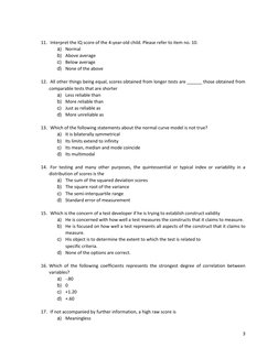 3 
 
 
11.  Interpret the IQ score of the 4-year-old child. Please refer to item no. 10.  
a) Normal 
b) Above average 
c) Be