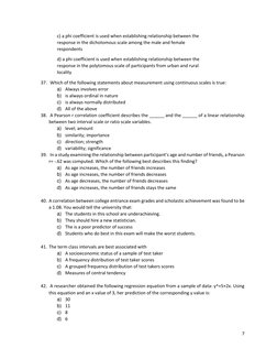 7 
 
c) a phi coefficient is used when establishing relationship between the  
 
    
response in the dichotomous scale among