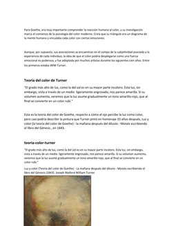 Para Goethe, era muy importante comprender la reacción humana al color, y su investigación 
marca el comienzo de la psicologí