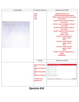 Pseudocódigo
Prueba de escritorio
Codificación de PSEINT
A:26
B:78
C:21
D:43
Algoritmo ejercicio_10
Escribir MayorDeCuatroNum