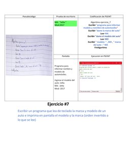 Pseudocódigo
Prueba de escritorio
Codificación de PSEINT
MA:  “Jetta “
Mod:2017
Algoritmo ejercicio_7
Escribir "programa para