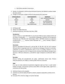  
D: 120 días calendario consecutivos. 
 
3. Saludar a la tripulación, confirmar documentación (Licencia, Cert.Medico) y eva