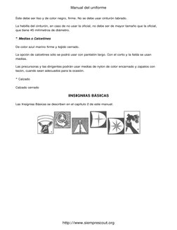 Éste debe ser liso y de color negro, firme. No se debe usar cinturón labrado.  
La hebilla del cinturón, en caso de no usar l