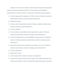 Aplique una entrevista con los tomadores de decisiones de la organización escogida, para 
establecer cuáles son las expectati