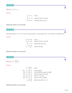 Example(6)
Solve for x: x
2 + 8 = y
Solution:
x
2 + 8 = y
Given.
x
2 = y −8
Subtract 8 from each side.
x = 2y −16
Multiply ea