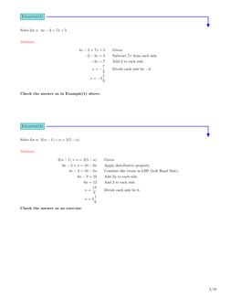 Example(2)
Solve for x: 4x −2 = 7x + 5
Solution:
4x −2 = 7x + 5
Given.
−2 −3x = 5
Subtract 7x from each side.
−3x = 7
Add 2 t