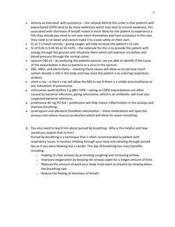3

Activity as tolerated  with assistance – the rational behind this order is that patients with
exacerbated COPD tend to be