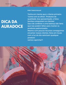 Tenha em mente que o cliente primeiro
"come com os olhos". Produtos de
qualidade, boa apresentação, e fotos
bonitas conquista