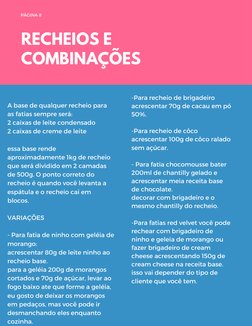 RECHEIOS E
COMBINAÇÕES 
A base de qualquer recheio para
as fatias sempre será:
2 caixas de leite condensado
2 caixas de creme
