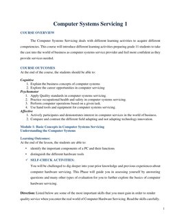 1 
 
Computer Systems Servicing 1 
COURSE OVERVIEW 
 
The Computer Systems Servicing deals with different learning activities