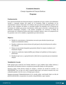 Cosmiatría Intensivo 
Consejo Argentino de Ciencias Estéticas 
Programa   
 
Fundamentación  
Esta capacitación brinda un