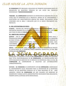 CLUB HOUSE LA JOYA DORADA
EL VENDEDOR ESTÁ OBLIGADO A REALIZAR LOS TRÁMITES NECESARIOS HASTA SU
INSCRIPCIÓN  EN  REGISTROS  P