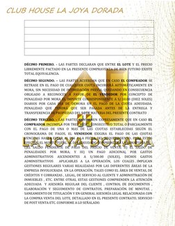 CLUB HOUSE LA JOYA DORADA
DÉCIMO PRIMERO. -  LAS PARTES DECLARAN QUE ENTRE  EL LOTE  Y EL PRECIO
LIBREMENTE PACTADO EN LA PRE