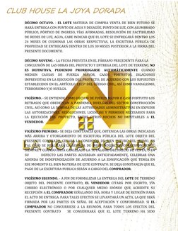 CLUB HOUSE LA JOYA DORADA
DÉCIMO OCTAVO. - EL LOTE  MATERIA DE COMPRA VENTA DE BIEN FUTURO SE
HARÁ ENTREGA CON PUNTO DE AGUA