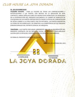 CLUB HOUSE LA JOYA DORADA
XI.-
 
   DE
 
   LOS
 
   DOMICILIOS
 
 
VIGÉSIMO  NOVENO. - PARA LA VALIDEZ DE TODAS LAS COMUNICA