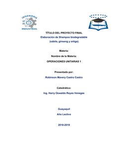 TÍTULO DEL PROYECTO FINAL
Elaboración de Shampoo biodegradable
 (sábila, ginseng y ortiga).
Materia:
Nombre de la Materia:
OP