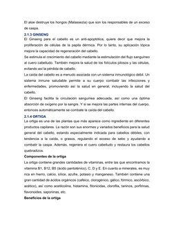 El aloe destruye los hongos (Malassezia) que son los responsables de un exceso
de caspa (http://www.caidadelpeloremedios.com/