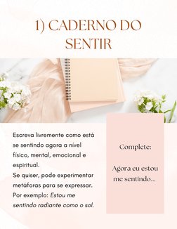 1) CADERNO DO
SENTIR
Complete:

Agora eu estou
me sentindo... 
Escreva livremente como está
se sentindo agora a nível
físico,