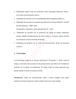 · Clasificados según el tipo de protección contra descargas eléctricas: Clase I, 
con fuente de alimentación interna. 
· Clas