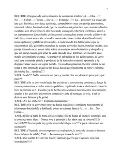5
BELITRE: (Después de varios intentos de comenzar a hablar) A… rriba…!!! 
No…!!! Cober…!! Yo no… los ví…!!! El rengo…!!! La…