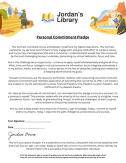 This Contract is entered into by and between myself and my highest aspirations. This Contract
represents my personal commitme