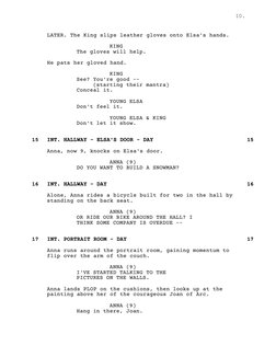 10.
LATER. The King slips leather gloves onto Elsa's hands.
KING
The gloves will help.
He pats her gloved hand.
KING
See? You