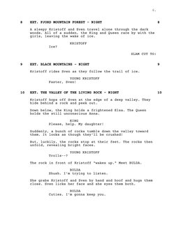 6.
EXT. FJORD MOUNTAIN FOREST - NIGHT
8
8
A sleepy Kristoff and Sven travel alone through the dark 
woods. All of a sudden, t