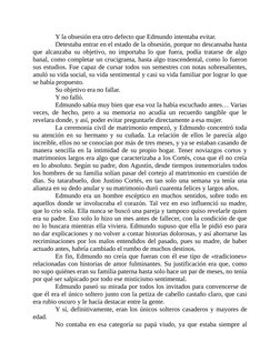 Y la obsesión era otro defecto que Edmundo intentaba evitar.
Detestaba entrar en el estado de la obsesión, porque no descansa