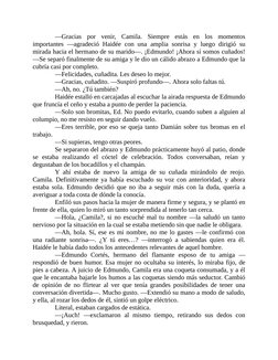 —Gracias por venir, Camila. Siempre estás en los momentos
importantes —agradeció Haidée con una amplia sonrisa y luego dirigi