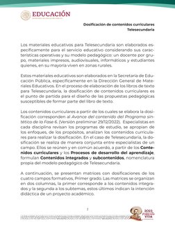 1
Dosificación de contenidos curriculares 
Telesecundaria 
Los materiales educativos para Telesecundaria son elaborados es-
p