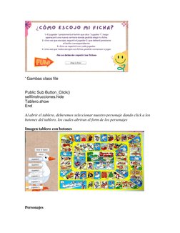 ' Gambas class file 
 
 
Public Sub Button_Click() 
selfiinstrucciones.hide 
Tablero.show 
End 
 
Al abrir el tablero, de