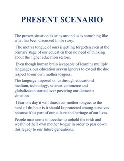 PRESENT SCENARIO
The present situation existing around us is something like 
what has been discussed in the story.
 The mothe