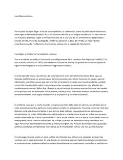 repetidas ocasiones. 
Pero lo peor está por llegar: el día de su cumpleaños. La celebración, como no podía ser de otra forma,