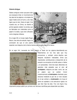0123 
3 
Historia Antigua 
 
Sabios antiguos creían que para volar 
era necesario imitar el movimiento de 
las alas de lo
