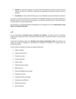  
Iterativo: en cada sprint se genera una nueva versión del producto que mejora la versión del sprint 
anterior. Se trata de