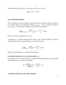 22 
Finamente, notemos que  SCTOTAL= SCTRATAMIENTO + SCRESIDUAL, es decir  
 
2409.5 = 871.3 +  1538.2 
 
 
 
2.4.2 CUADRAD