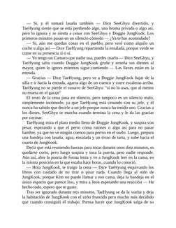 — Si, y él tomará lasaña también — Dice SeeGhyu divertido, y
TaeHyung siente que se está perdiendo algo, una broma privada o