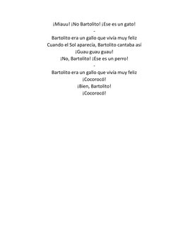 ¡Miauu! ¡No Bartolito! ¡Ese es un gato!
-
Bartolito era un gallo que vivía muy feliz
Cuando el Sol aparecía, Bartolito cantab
