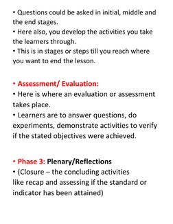 • Questions could be asked in initial, middle and 
the end stages. 
• Here also, you develop the activities you take 
the lea