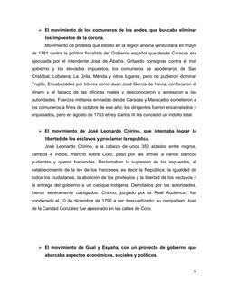 El movimiento de los comuneros de los andes, que buscaba eliminar 
los impuestos de la corona.
Movimiento de protesta que es