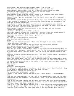 Strip Center: Man with exclamation mark > make fire for him
Farm: Fire the barrel near the red building to get the chest key