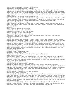 Shop > buy the upgrade > Phone > Call Nellie
The Genesis Order Walkthrough – v45101
Andrea’s home > Go inside > Channel 4 > T