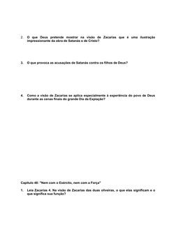 2.
O  que  Deus  pretende  mostrar  na  visão  de  Zacarias  que  é  uma  ilustração
impressionante da obra de Satanás e de C