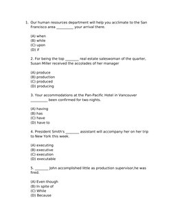 1. Our human resources department will help you acclimate to the San 
Francisco area __________ your arrival there.
(A) when