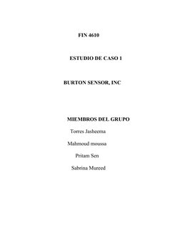 FIN 4610
  
   ESTUDIO DE CASO 1
BURTON SENSOR, INC
  
 MIEMBROS DEL GRUPO
     Torres Jasheema
  
   Mahmoud moussa