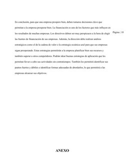 Página | 10
En conclusión, para que una empresa prospere bien, deben tomarse decisiones clave que 
permitan a la empresa pros