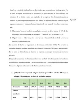 Página | 5
hacerlo es a través de los beneficios no distribuidos, que aumentarán sus fondos propios. Por
lo tanto, no reparte